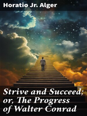 cover image of Strive and Succeed; or, the Progress of Walter Conrad